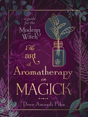 cover image of The Art of Aromatherapy in Magick